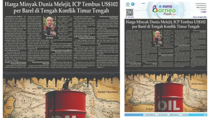 Headline E-paper BorneoFlash.com Edisi Senin 20 April 2026: Harga Minyak Dunia Melejit, ICP Tembus US$102 per Barel di Tengah Konflik Timur Tengah