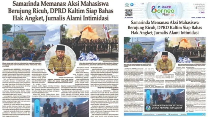 Headline E-paper BorneoFlash.com Edisi Senin 27 April 2026: Samarinda Memanas: Aksi Mahasiswa Berujung Ricuh, DPRD Kaltim Siap Bahas Hak Angket