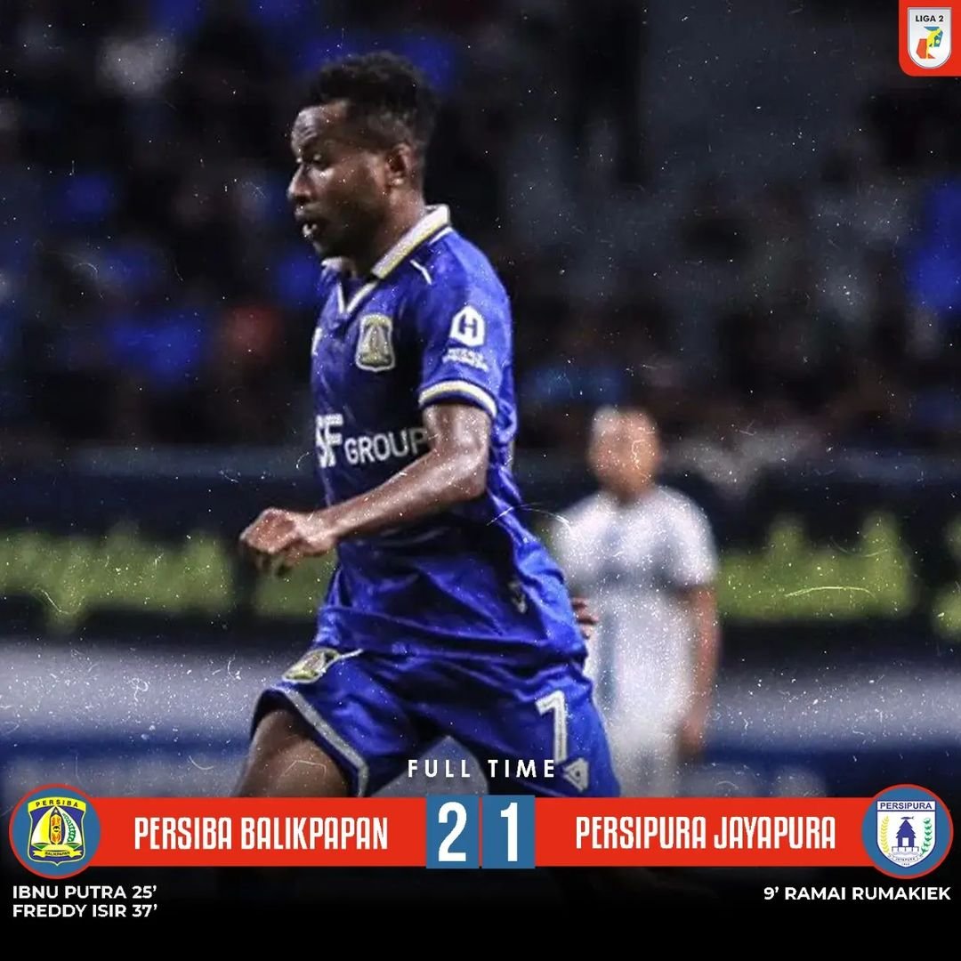 Laga Kandang Perdana Persiba Balikpapan Berhasil Raih Kemenangan dari Persipura Jayapura   