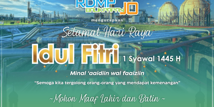 RDMP Balikpapan JO Mengucapkan Selamat Hari Raya Idul Fitri 1 Syawal 1445 H