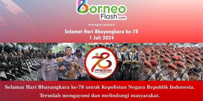 BorneoFlash.com Mengucapkan Hari Bhayangkara ke-78 