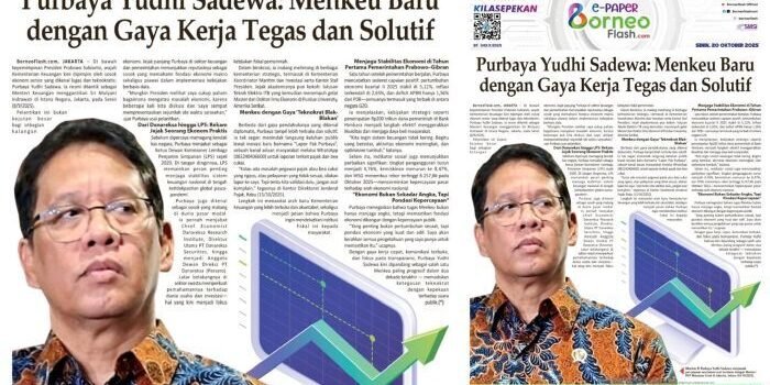 Headline E-Paper BorneoFlash Edisi Senin 20 Oktober 2025: Purbaya Yudhi Sadewa, Menkeu Baru dengan Gaya Kerja Tegas dan Solutif