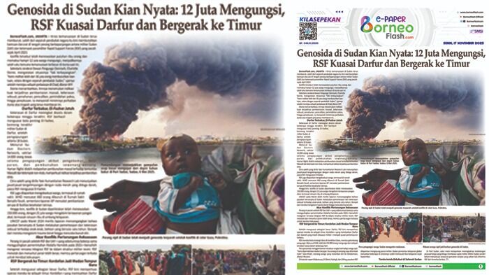 Headline E-Paper BorneoFlash Edisi Senin 17 November 2025: Genosida di Sudan Kian Nyata: 12 Juta Mengungsi, RSF Kuasai Darfur dan Bergerak ke Timur